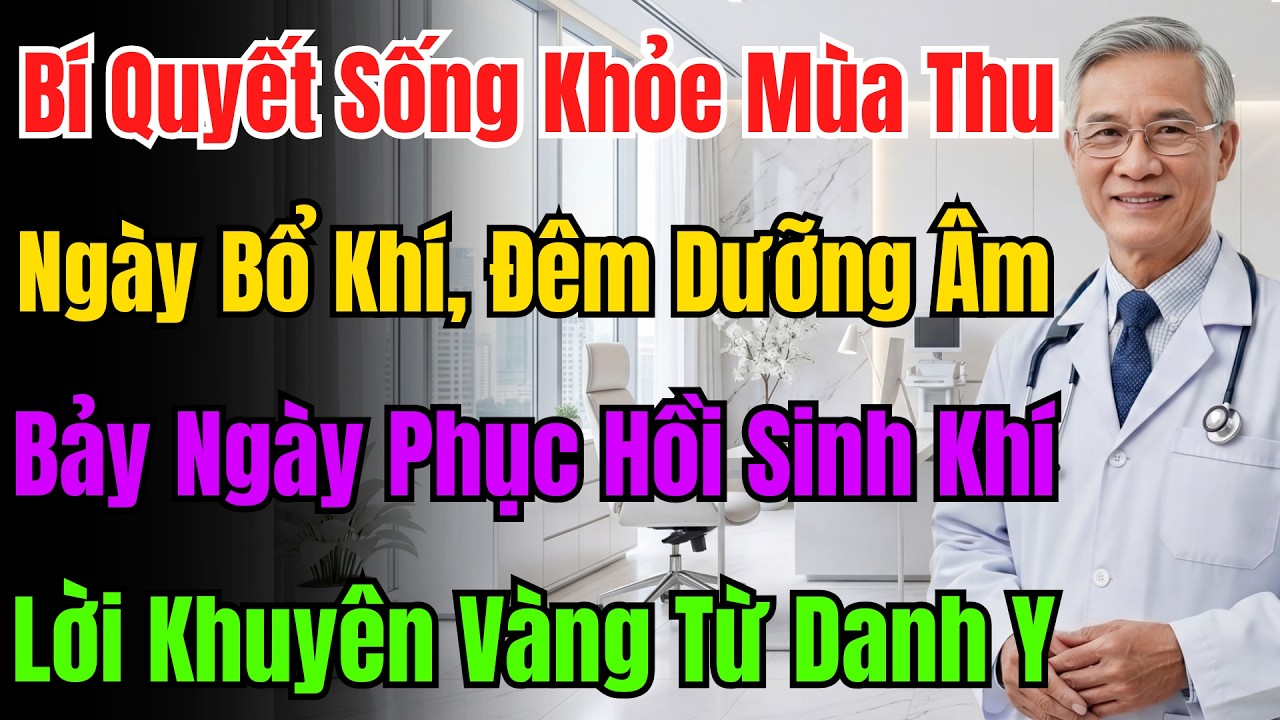 Chỉ Cần Nhớ Quy Tắc Này: Ngày Bổ Khí, Đêm Dưỡng Âm, 7 Ngày Giúp Bạn Khỏe Mạnh Vượt Qua Mùa Thu.