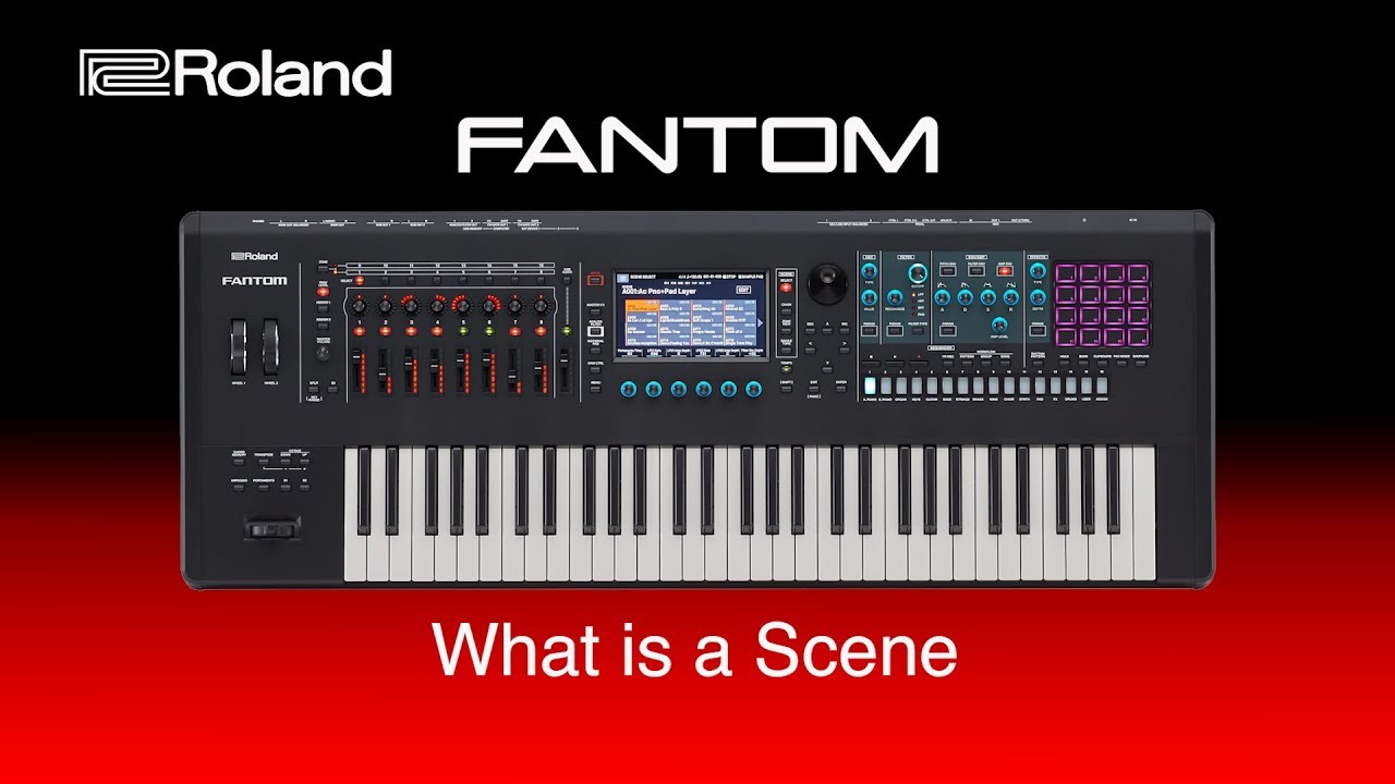 Roland FANTOM - What is a Scene