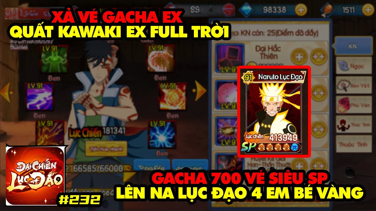 Đại Chiến Lục Đạo #232 - QUẤT KAWAKI EX FULL TRỜI, GACHA 700 VÉ SIÊU SP LÊN NA 4 EM BÉ VÀNG