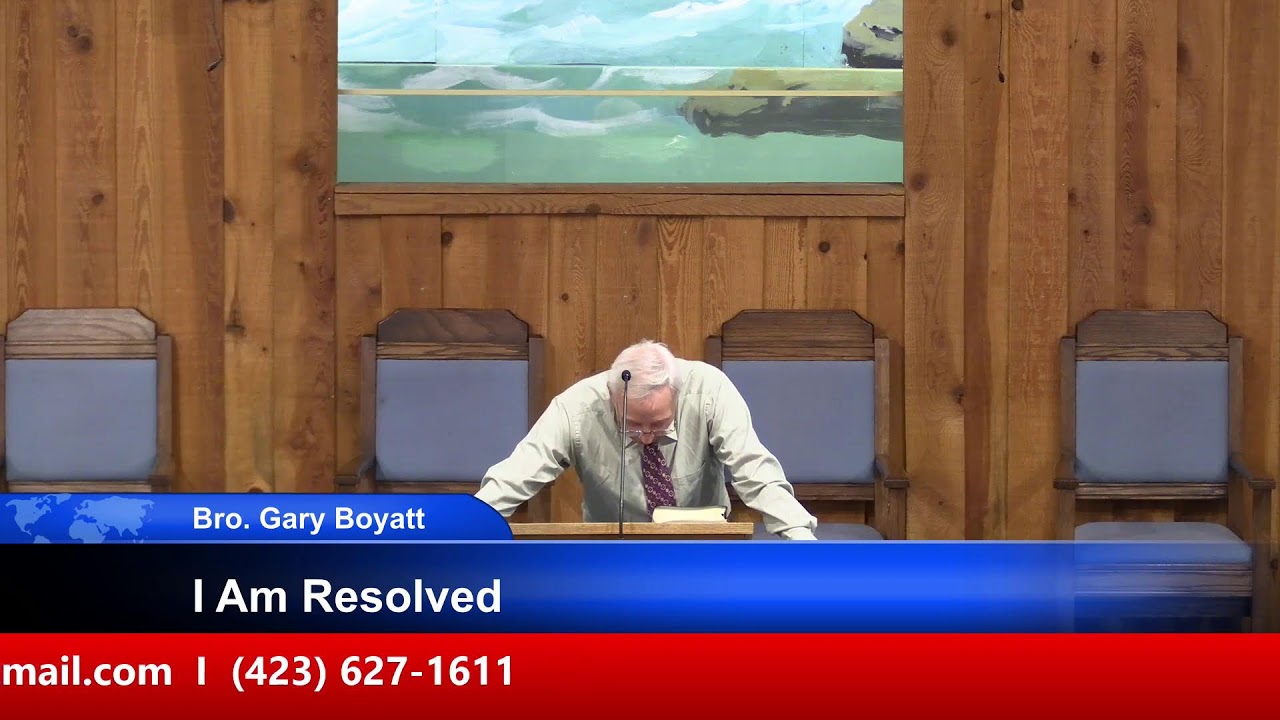 I Am Resolved - Bro. Gary Boyatt - 3/15/26 Sunday Night