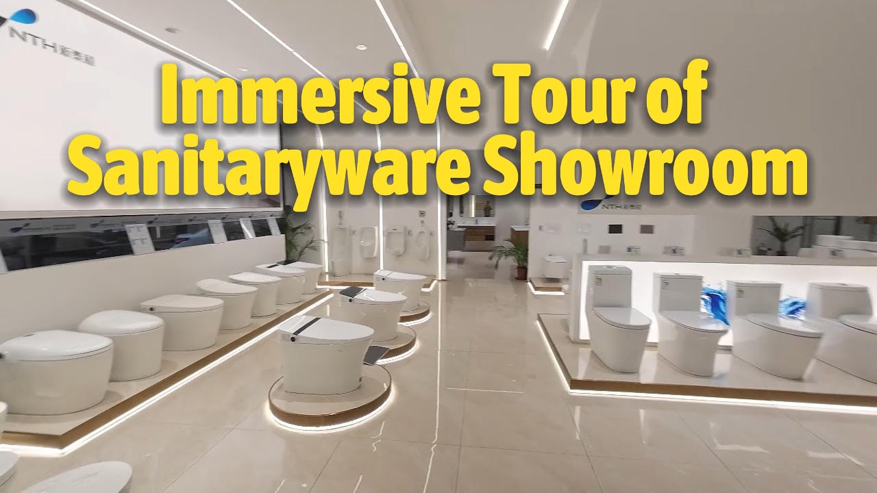 High-Quality Sanitaryware Showroom, A Must-See for Building Materials Buyers | Immersive Tour