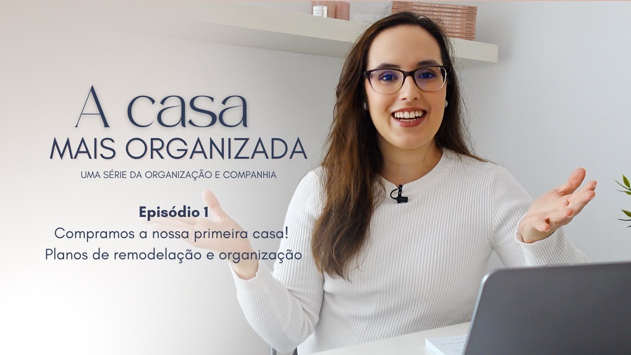 T1 E1: Compramos a Nossa Primeira Casa! Os Nossos Planos de Remodelação | Organização e Companhia