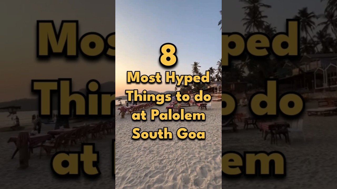 8 Most Hyped Things to do at Palolem, South Goa | Things to do at Palolem Beach #palolembeach #goa