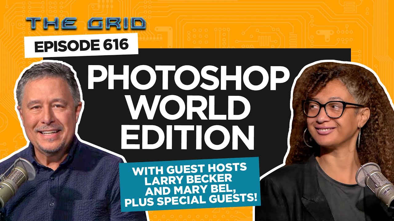 Photoshop World 2024 Edition with Larry Becker, Mary Bel and Guests | The Grid Ep 616