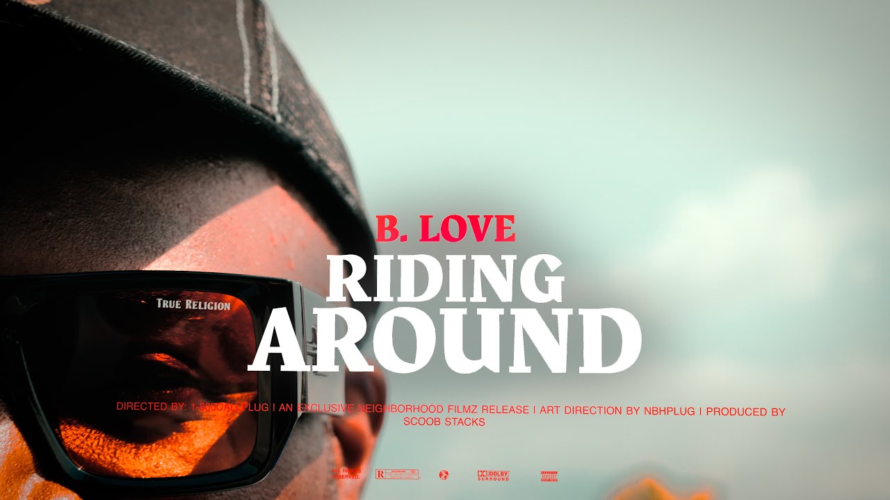 B Love - Riding Around (OFFICIAL VIDEO)
