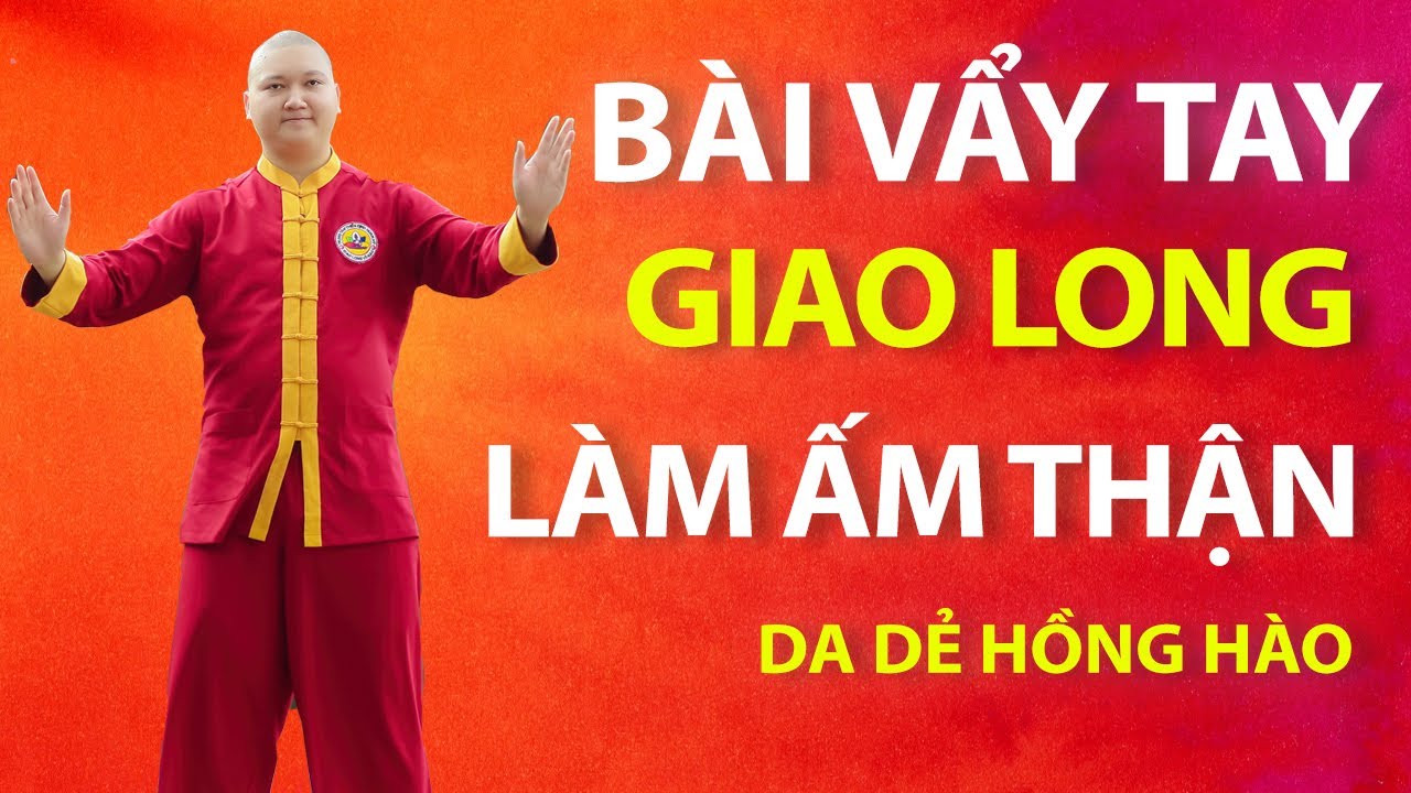 Bài Vẩy Tay Giao Long: Làm Ấm Thận, Da Dẻ Hồng Hào