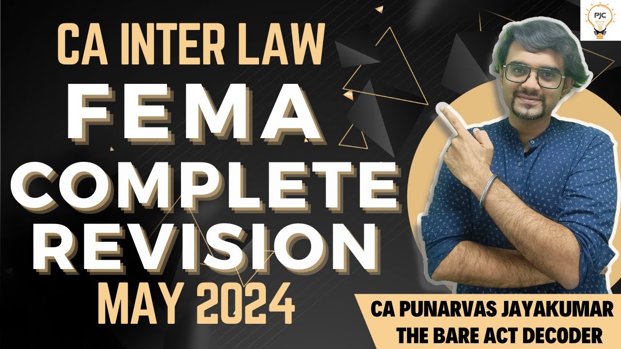 CA Inter Law FEMA Complete Revision May 2024 | CA Punarvas Jayakumar Classes