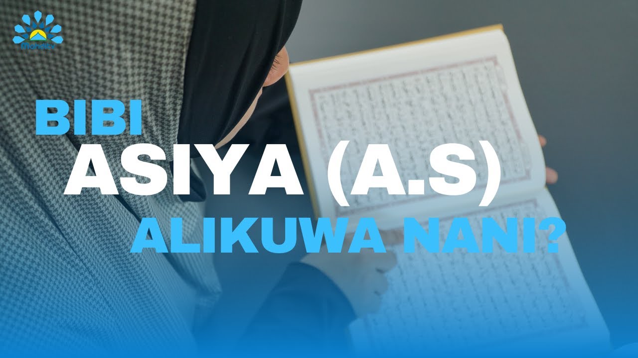 Wanawake wa Peponi: Maisha na Mafunzo Kutoka kwa Bibi Asiya