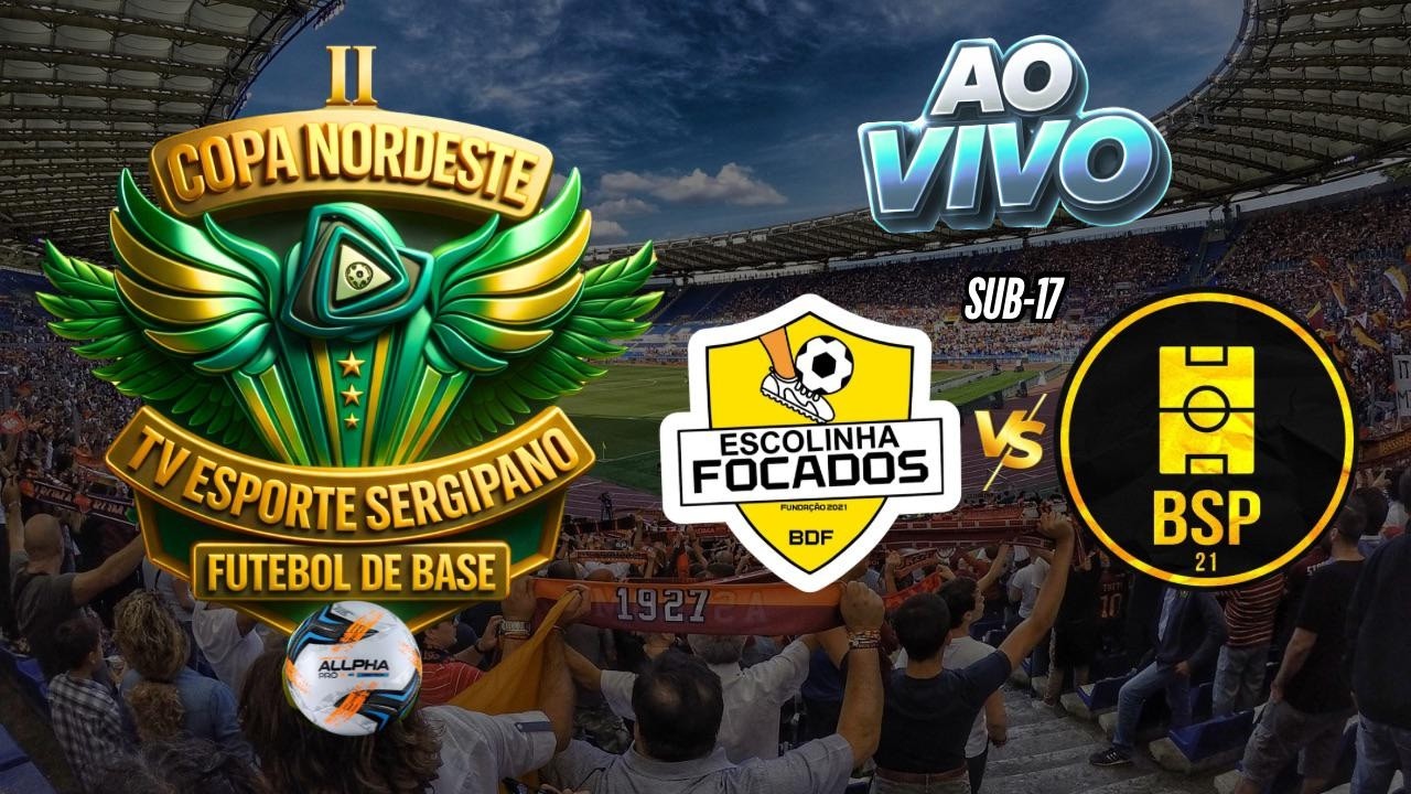 🔴 AO VIVO | Escolinha Focados x BSP | SUB-17 | II Copa Nordeste TV Esporte Sergipano