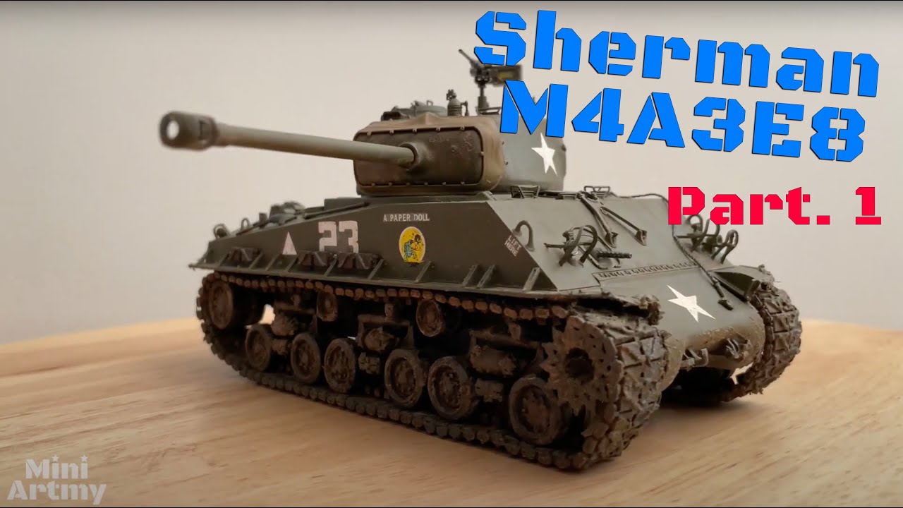 ASTUCES & DIFFICULTÉS D'UNE MAQUETTE EN TANT QUE DÉBUTANT - Sherman M4A3E8 - Partie 1