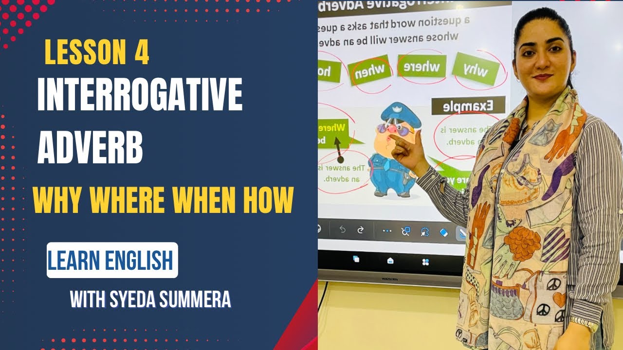 lesson 4 Interrogative Adverb (why when where and how)Learn English with Syeda summera