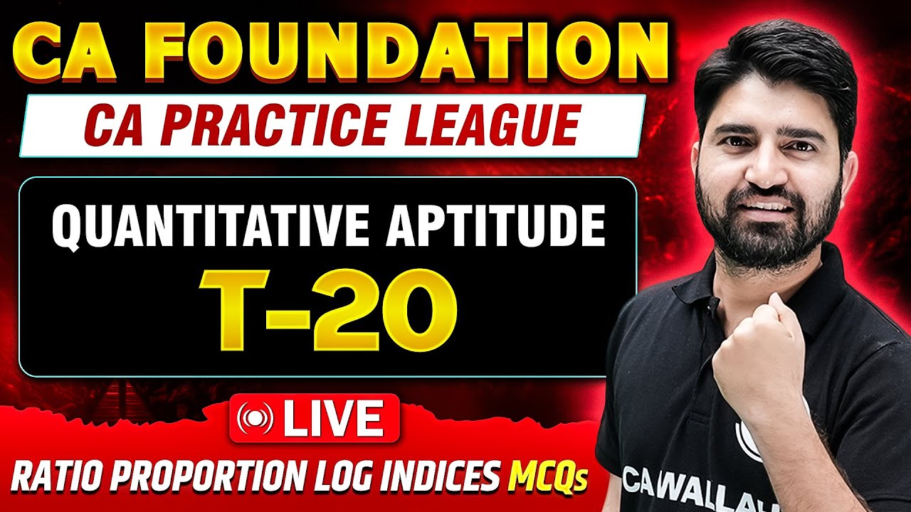 CA Foundation Quantitative Aptitude | Ratio Proportion Log Indices | CA Practice League T-20 🔥