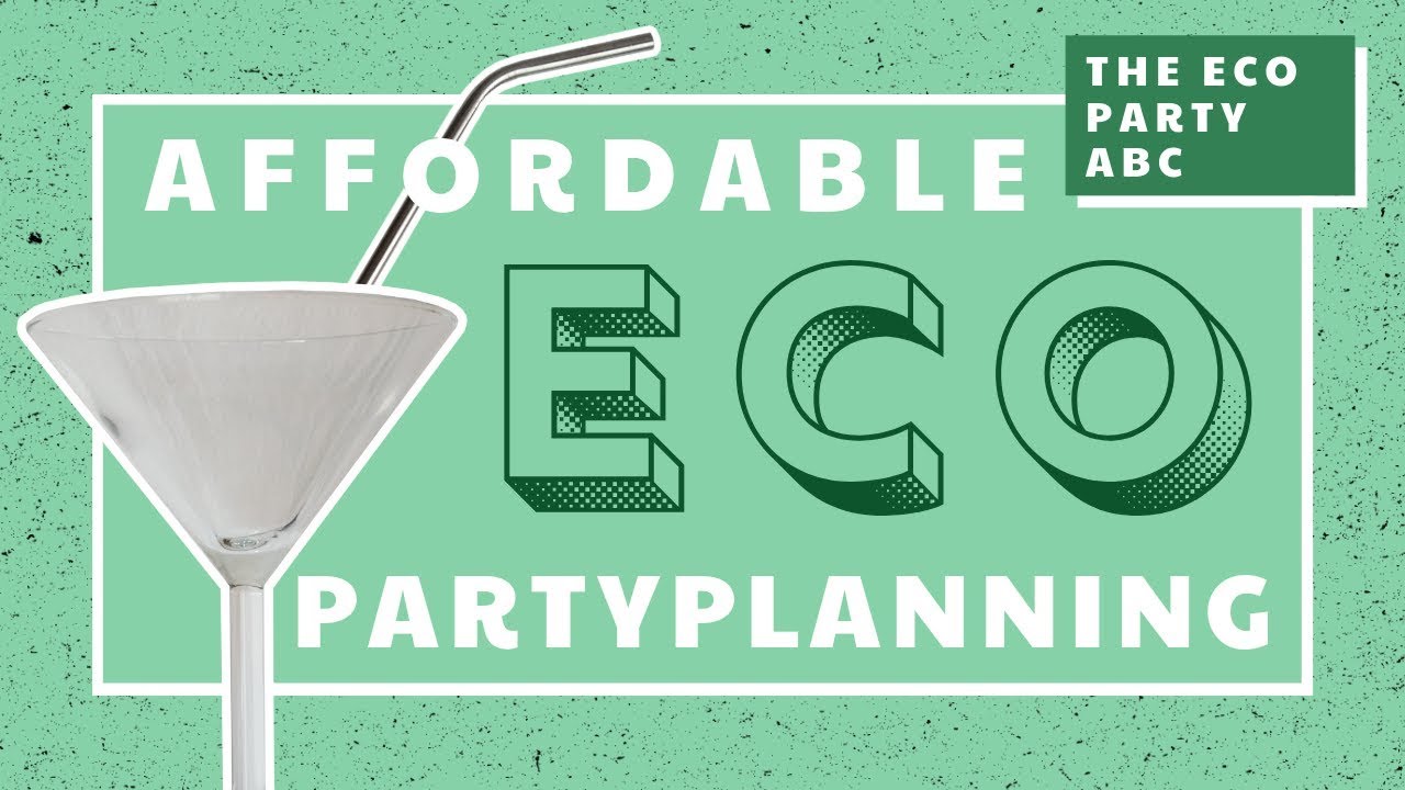 CHEAP SUSTAINABLE PARTY PLANNING || The Eco Party ABC