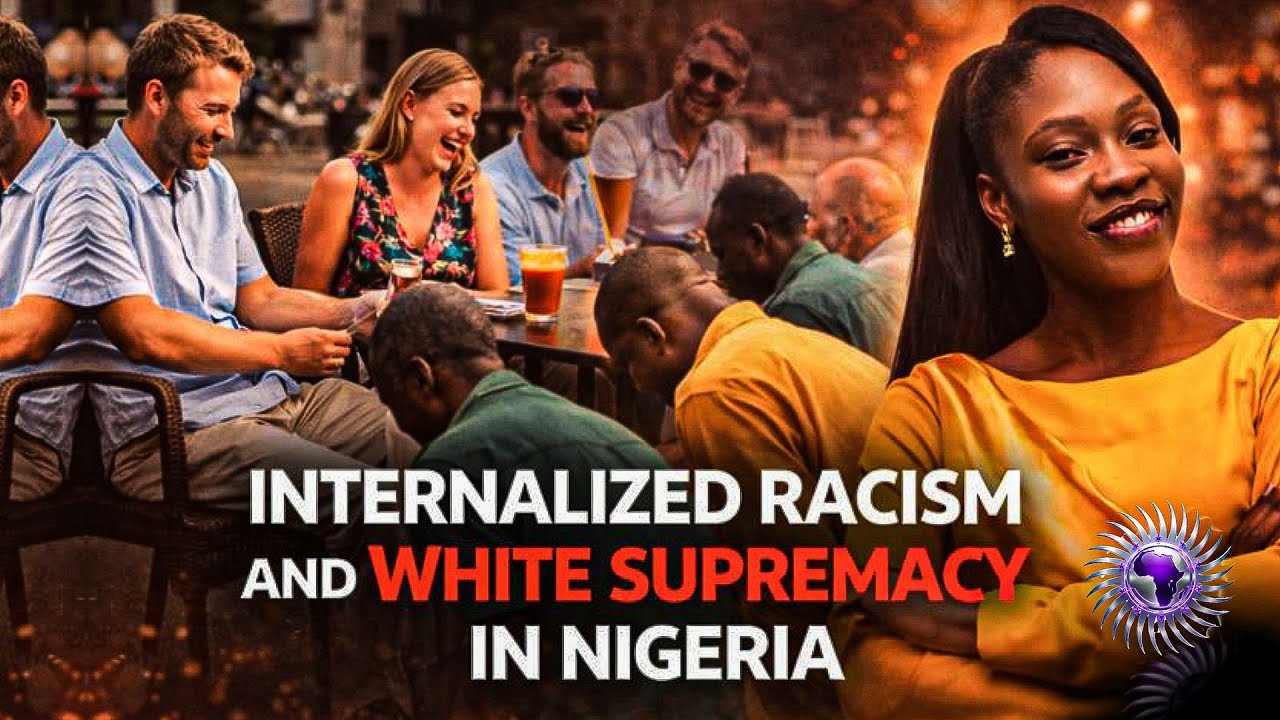 Internalized Racism & White Supremacy Play Out in Nigeria
