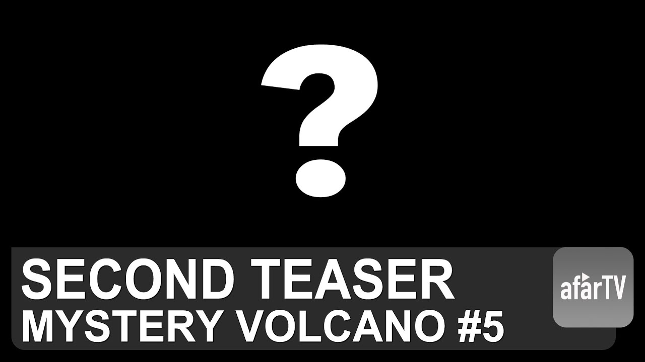Teaser #2: A New Mystery Volcano Livestream Coming in 4K!