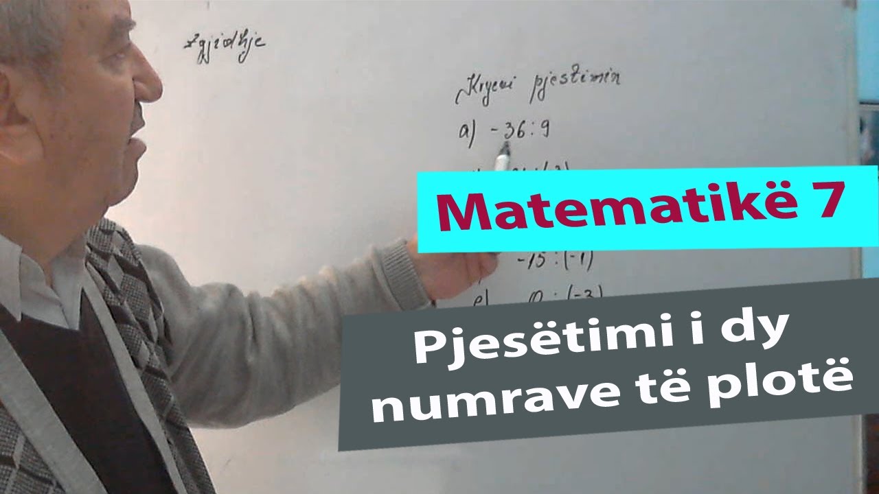 Matematika 7 Ushtrime/ Pjesëtimi i dy numrave të plotë
