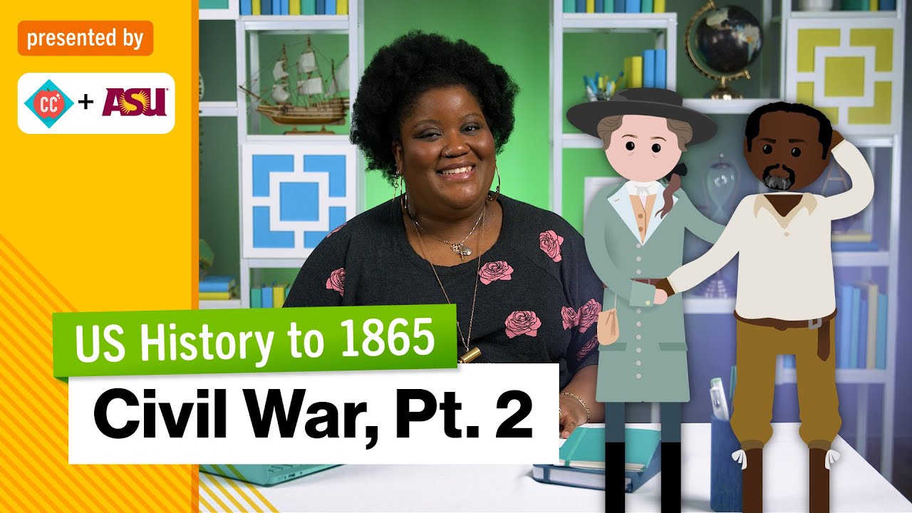 Civil War, Pt.2: Victory and Unfinished Victory | US History to 1865 | Study Hall
