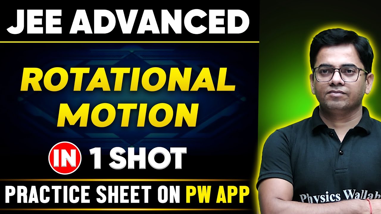 ROTATIONAL MOTION in One Shot | JEE ADVANCED 💪 | Basics to PYQs 🔥