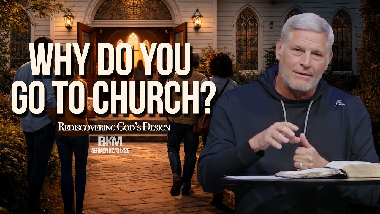 Why Do You Go to Church? | Rediscovering God’s Design