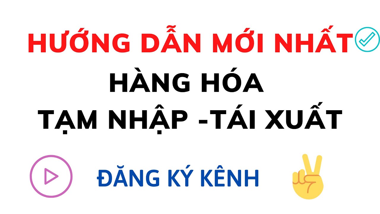 Hướng dẫn thủ tục, điều kiện Tạm nhập  Tái xuất hàng hóa