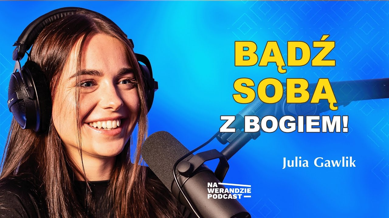 Nie zostawiaj siebie - idź za Bogiem taki, jaki jesteś naprawdę! [Na Werandzie Podcast #173]