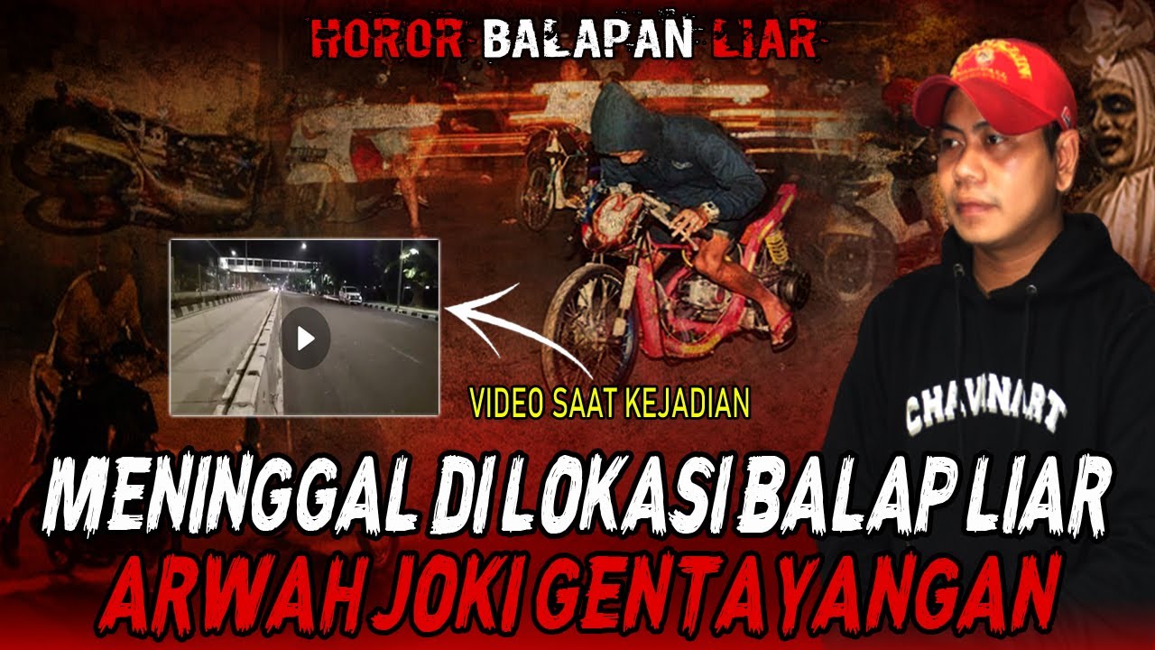 CERITA BALAP LIAR TERSERAM!! JOKI MENINGGAL DI LOKASI BALAPAN - 7 HARI ALMARHUM JOKI GENTAYANGAN!