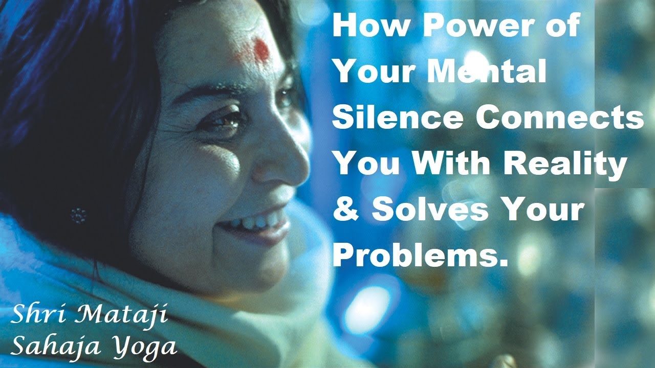 How The Power of Your Mental Silence Connects You to Reality & Solves Your Problems.