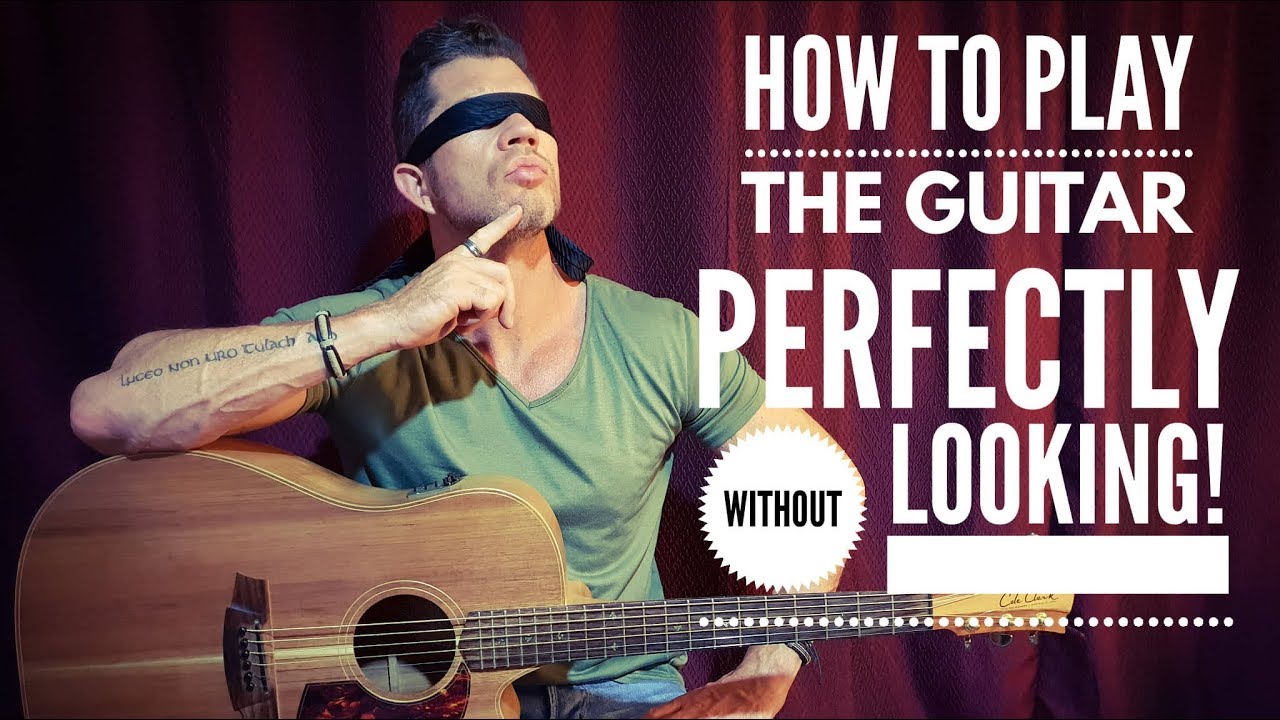 How to Play Guitar PERFECTLY without Looking!