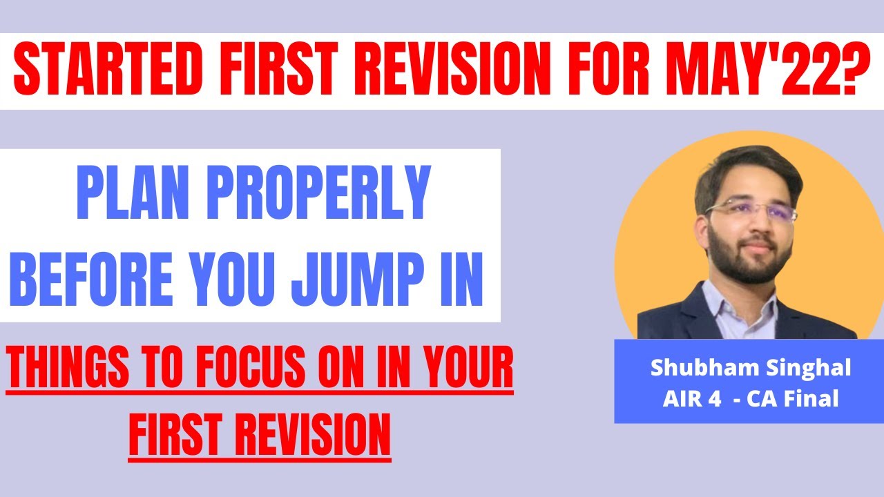 CA Final - First Revision - Watch this before you start your first revision | Shubham Singhal | ICAI