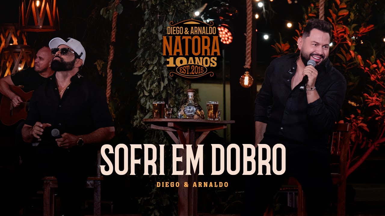 Diego e Arnaldo - Sofri em Dobro (NATORA 10 ANOS)