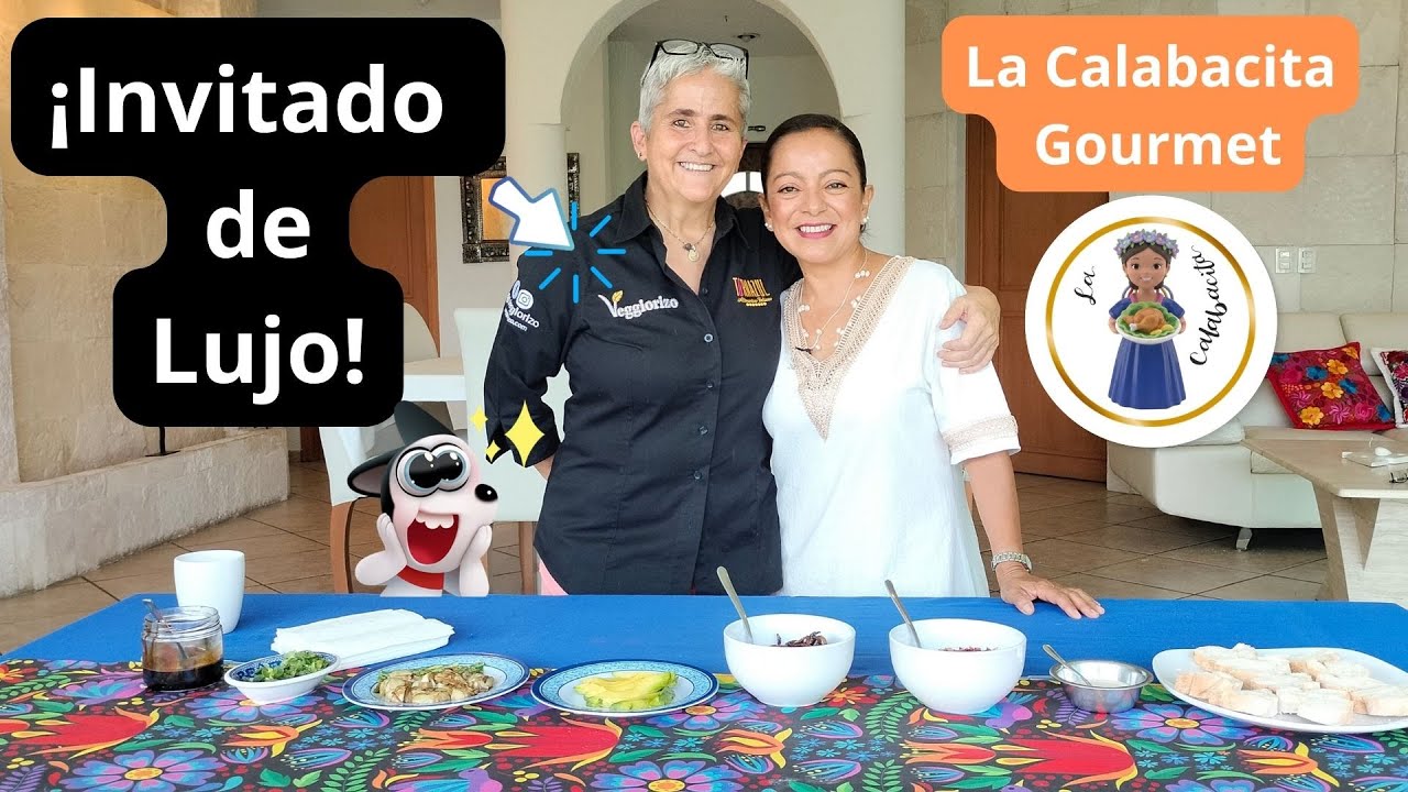 LA CALABACITA GOURMET CON INVITADO DE LUJO