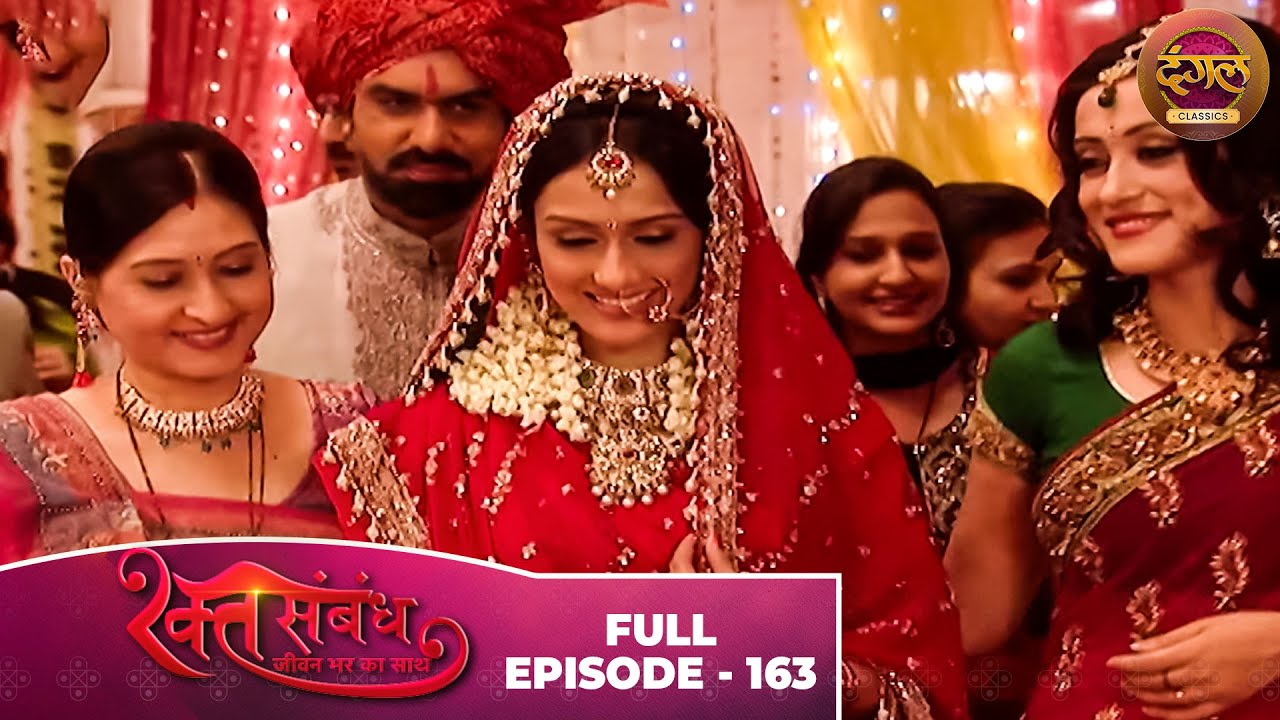 रक्त संबंध | Rakt Sambandh | Full Episode 163 | Sriti Jha, Dhruv Bhandari | Dangal TV Classics