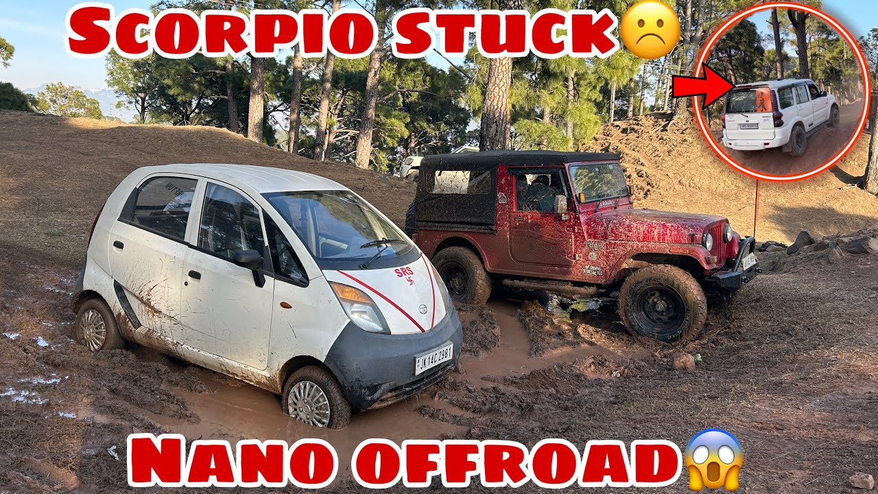 Nano offroad 😱 || koi muqbla nhi nano ka || scorpio stuck