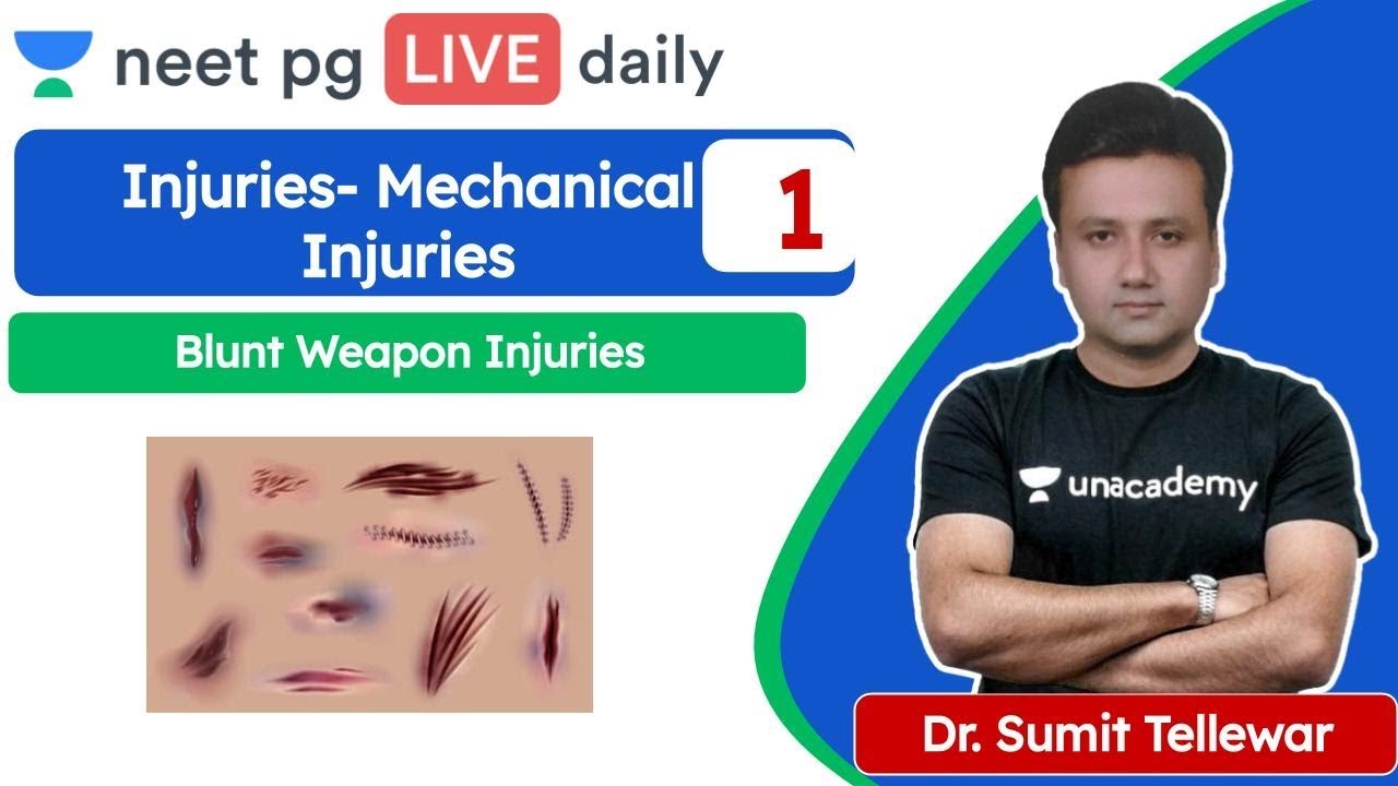 NEET PG: Mechanical Injuries L1 | Blunt Weapon Injuries | Unacademy NEET PG | Dr. Sumit Tellewar