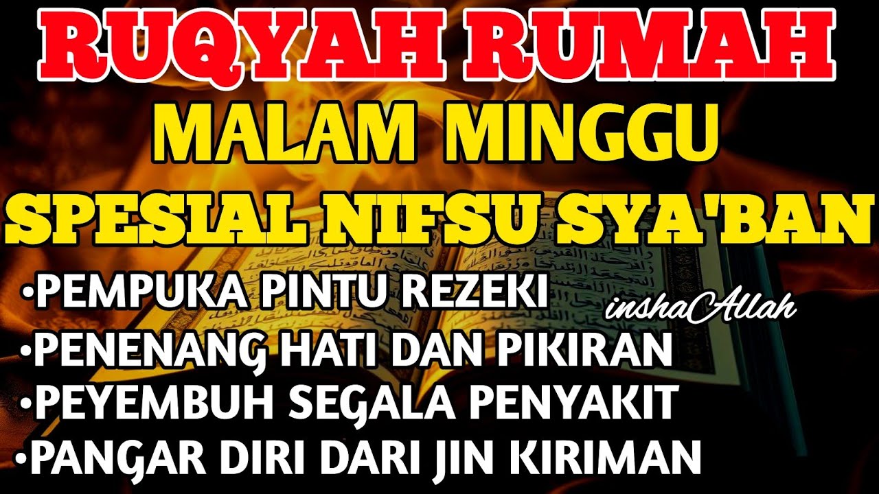 RUQYAH MALAM MINGGU BULAN NIFSU SYA'BAN USIR JIN & STAN DRI RUMAH DENGAN AYAT PENYEMBUH BY ALAA AQEL