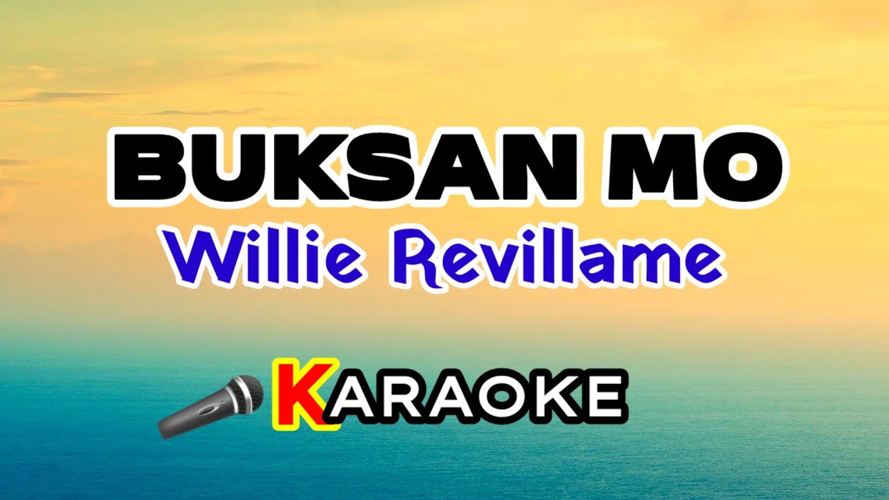 Buksan Mo – Willie Revillame (Karaoke Version)