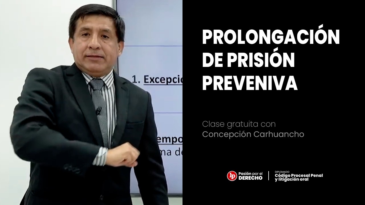 Clase gratuita: Prolongación de prisión preventiva