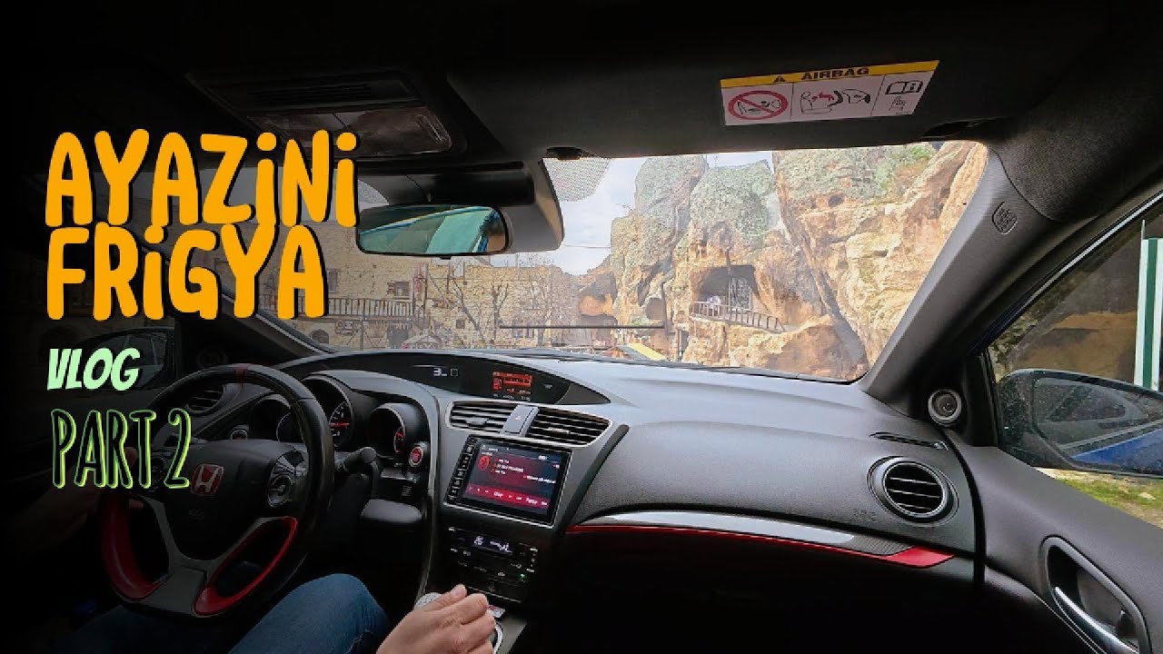 Honda Civic Type-R FK2 Günlük Kullanım - Ayazini Köyü Ve Frigya Vadisi Afyon Gezisi Vlog Çekim PART2