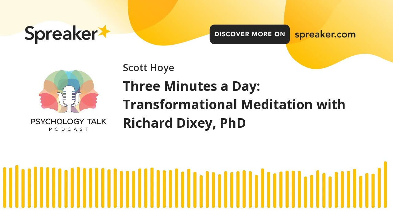 Three Minutes a Day: Transformational Meditation with Richard Dixey, PhD