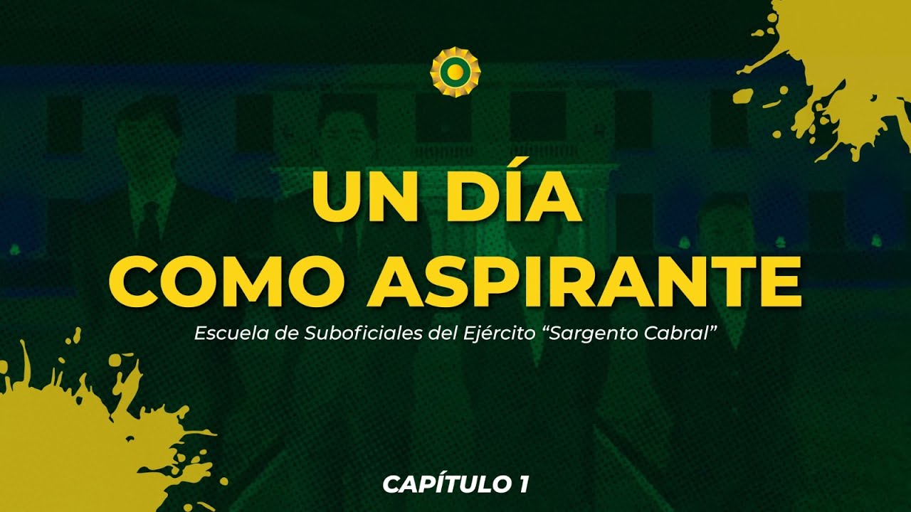 UN DÍA COMO ASPIRANTE EN LA ESCUELA DE SUBOFICIALES - CAPÍTULO 1