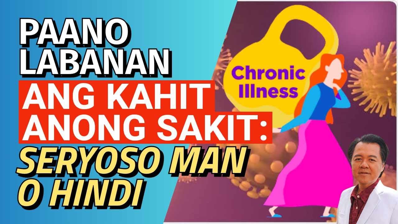 Paano Labanan ang Kahit Anong Sakit: Seryoso Man o Hindi. - By Doc Willie Ong