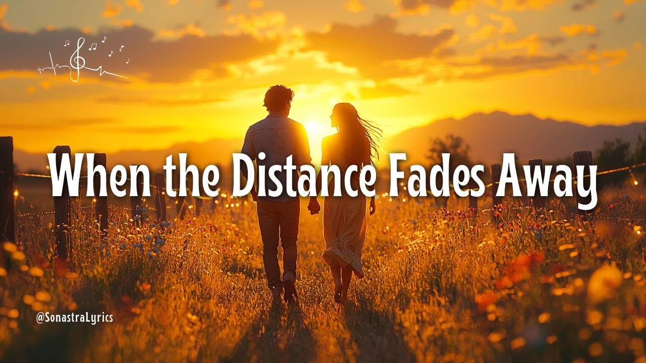 When the Distance Fades Away 🌅❤️ | Romantic Country Pop Love Song | Official Lyrics & Music Video