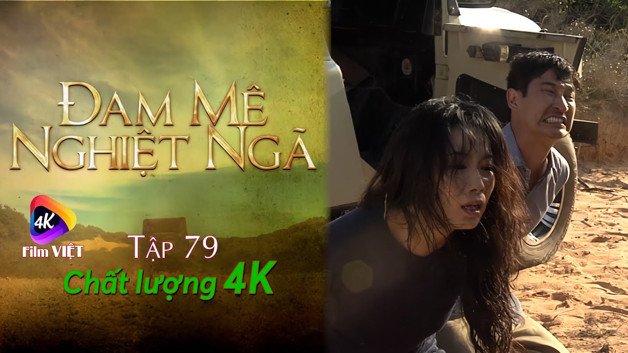 Đam Mê Nghiệt Ngã Tập 79 (2023) 4K | Văn  Anh  ''đòi  nợ'' Huy Khánh