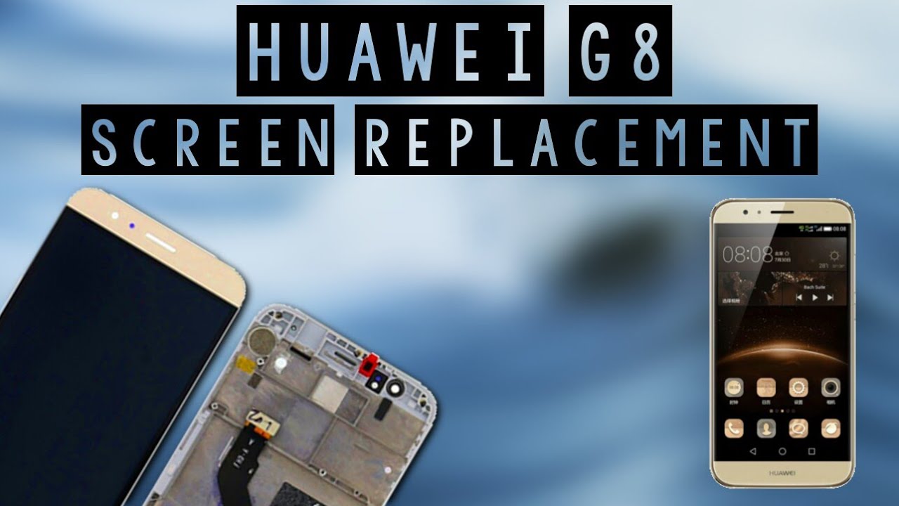 Disassembly Huawei G8 screen replacement