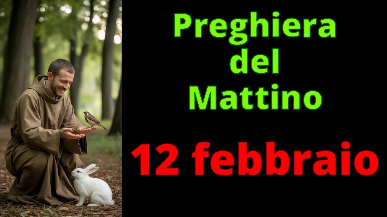 PREGHIERA del MATTINO - SAN FRANCESCO - 12 febbraio
