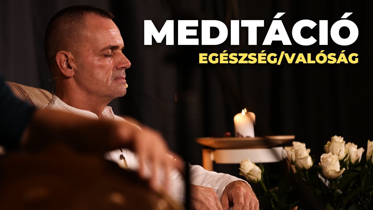 Meditáció / Egészség, Valóság / Közös gyakorlat
