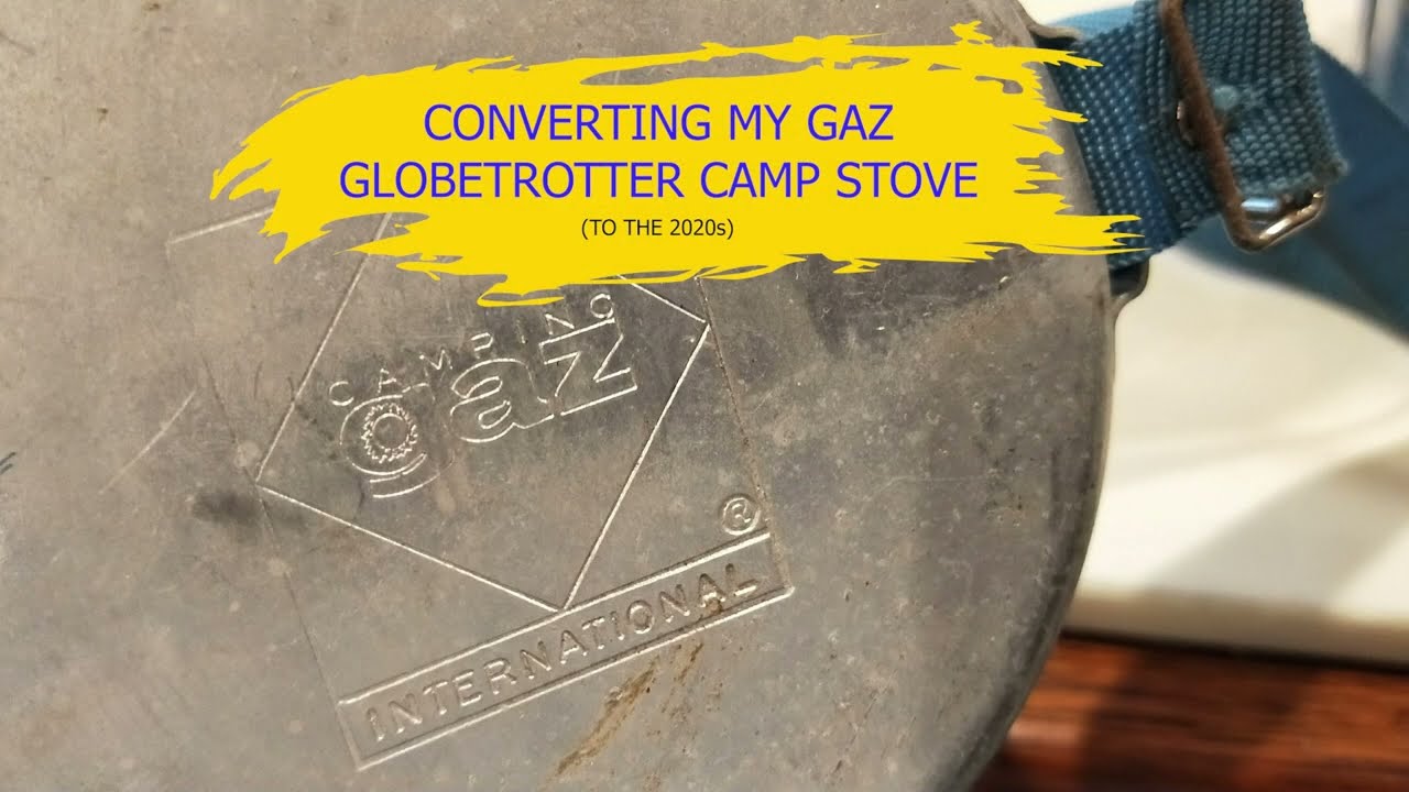 Converting my old Gaz Globetrotter Camping Stove!