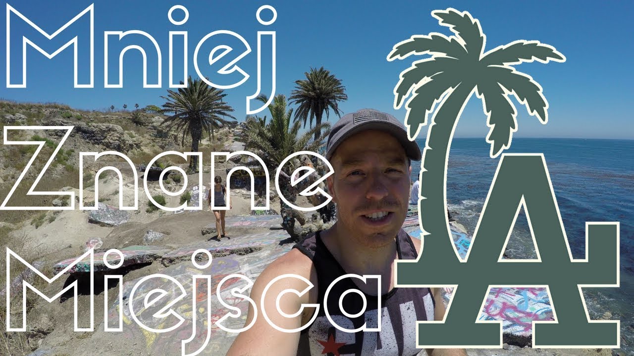 Mniej znane miejsca Los Angeles