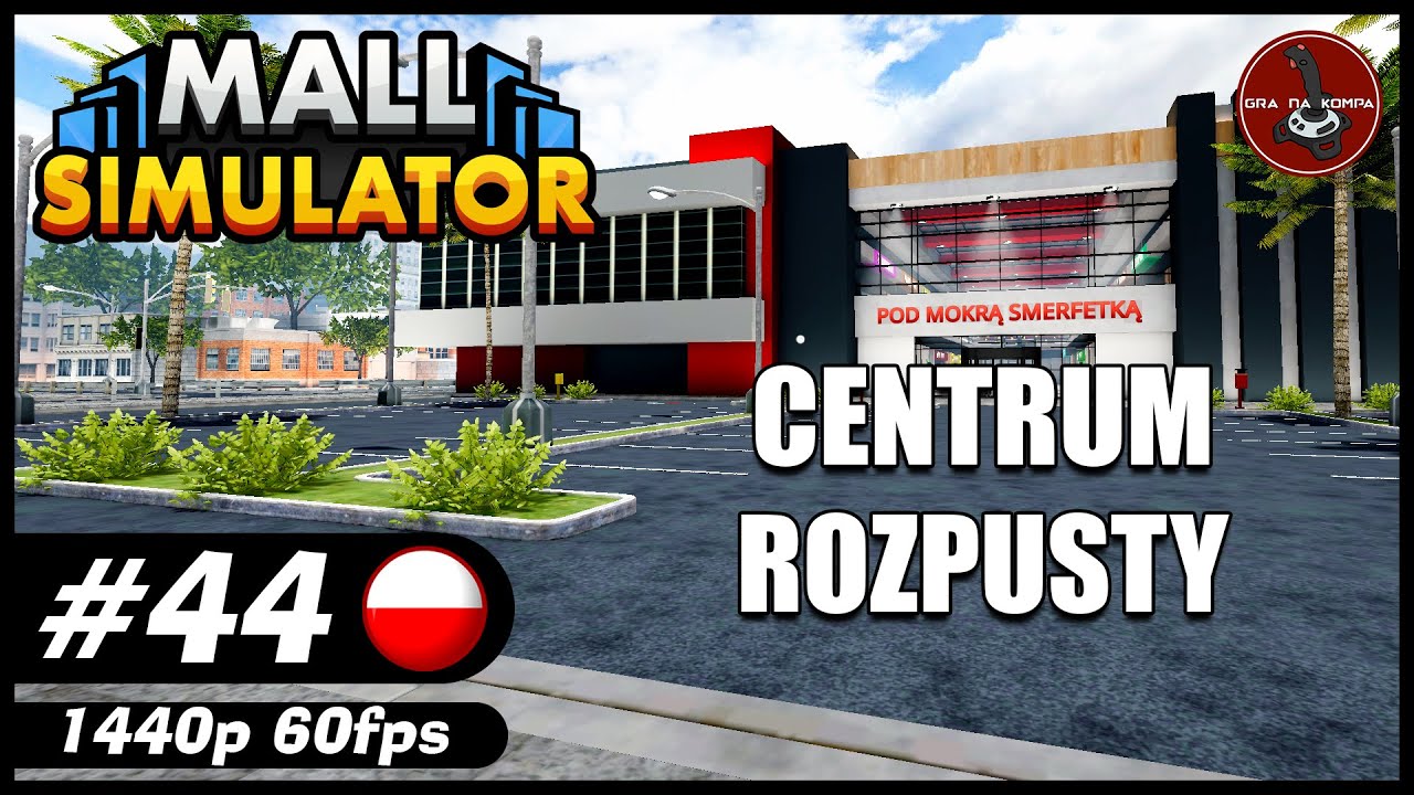 Centrum rozpusty || #44 || MALL SIMULATOR gameplay PL