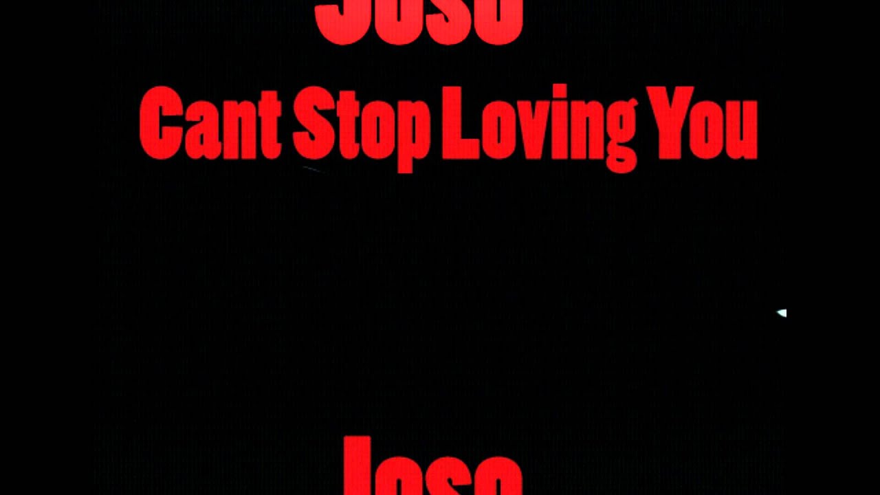 Joso - Cant Stop Loving You (Prod By Joso)